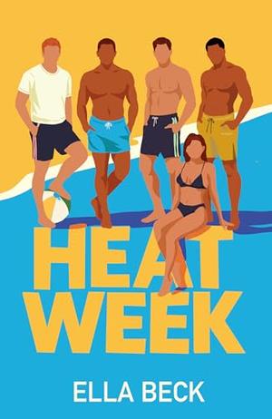 Heat Week: A Reverse Harem Omegaverse Romance by Ella Beck