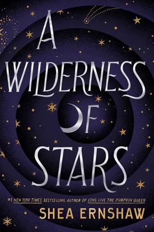 A Wilderness of Stars by Shea Ernshaw