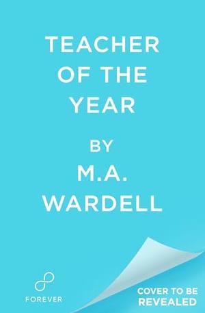 Teacher of the Year by M.A. Wardell
