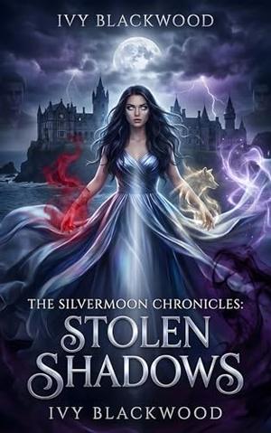 Stolen Shadows: A Reverse Harem Paranormal Academy Romance (The Silvermoon Chronicles #1)