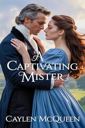 A Captivating Mister by Caylen McQueen