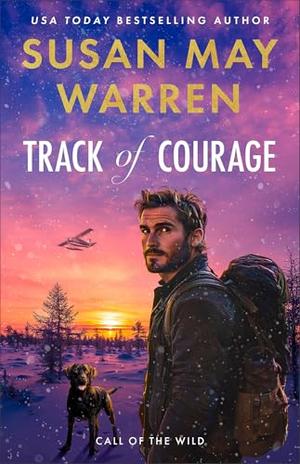 Track of Courage by Susan May Warren