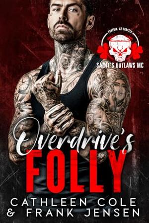 Overdrive's Folly: A Motorcycle Club Romance by Cathleen Cole, Frank Jensen