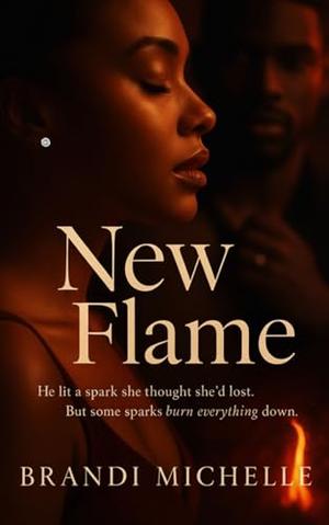 New Flame by Brandi Michelle