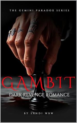 GAMBIT: Checkmate in cold blood (THE GEMINI PARADOX #3)