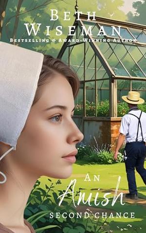 An Amish Second Chance (A Romance): Includes Amish Recipes & Reading Group Guide by Beth Wiseman