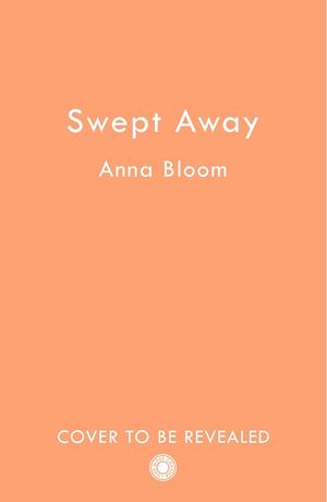 Swept Away by Anna Bloom