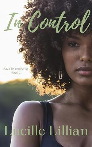 In Control : A Race to You Series Novella by Lucille Lillian