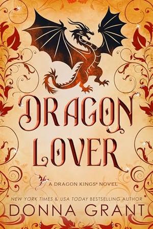 Dragon Lover: A Dragon Kings Novel by Donna Grant