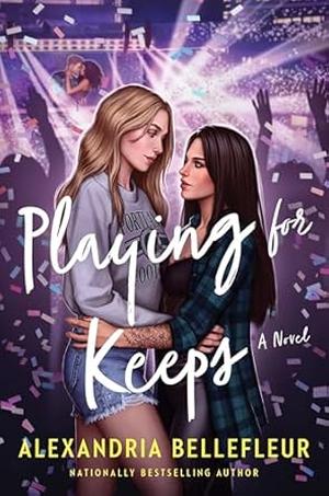 Playing for Keeps by Alexandria Bellefleur
