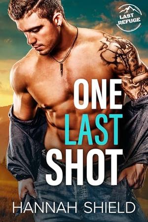 One Last Shot by Hannah Shield