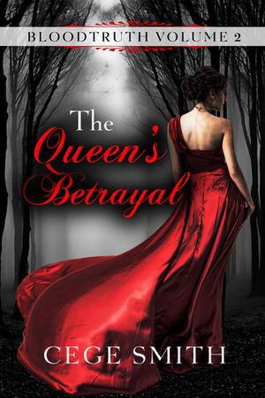 The Queen's Betrayal (Bloodtruth #2)