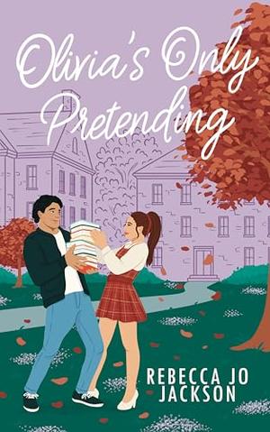 Olivia's Only Pretending by Rebecca Jo Jackson
