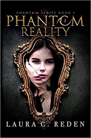 Phantom Reality by Laura C. Reden