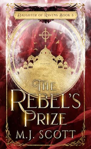 The Rebel's Prize (Daughter of Ravens #3)
