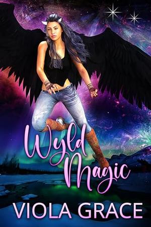 Wyld Magic by Viola Grace