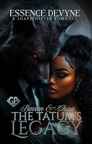 Barron & China: The Tatum's Legacy by Essence Devyne