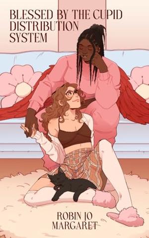 Blessed by the Cupid Distribution System: Alternate Cover Edition by Robin Jo Margaret