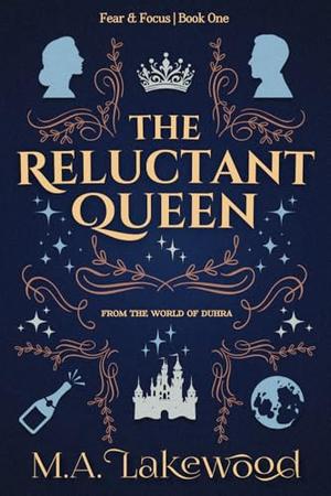 The Reluctant Queen: A Slightly Silly Fantasy Romance by M.A. Lakewood