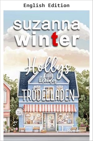 Holly's Little Antique Shop by Suzanna Winter