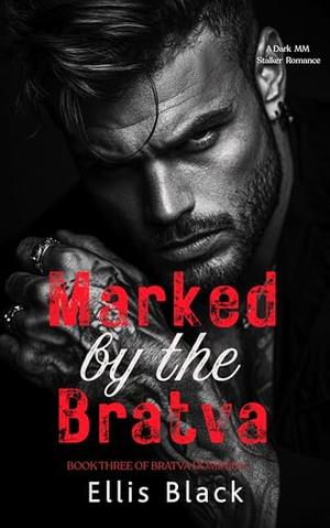 Marked By The Bratva: A Dark MM Stalker Mafia Romance (Bratva Dominion #3)