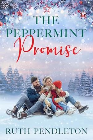 The Peppermint Promise by Ruth Pendleton