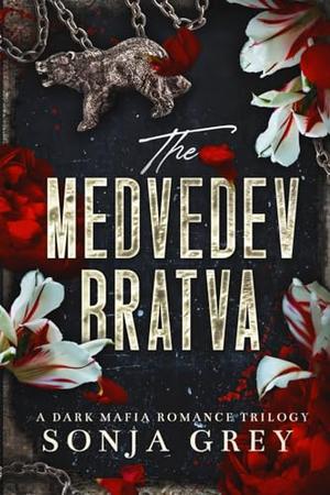 The Medvedev Bratva by Sonja Grey