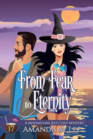 From Fear to Eternity by Amanda M. Lee