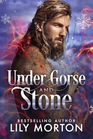 Under Gorse and Stone by Lily Morton