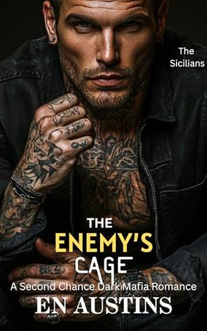 The Enemy's Cage: A Second Chance Dark Mafia Romance by EN AUSTINS