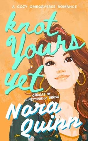 Knot Yours Yet by Nora Quinn