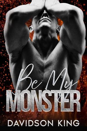 Be My Monster by Davidson King