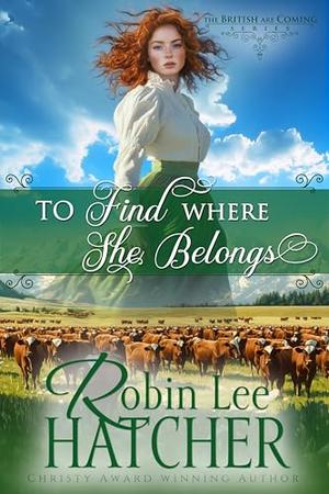 To Find Where She Belongs (The British Are Coming #5)