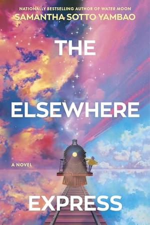 The Elsewhere Express by Samantha Sotto Yambao