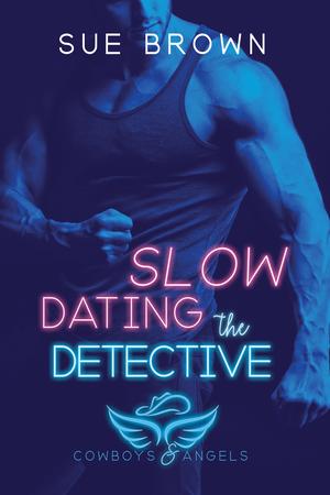 Slow Dating the Detective by Sue Brown