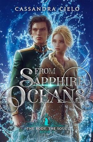 From Sapphire Oceans: The Body, The Soul (The Lost Prince #3)