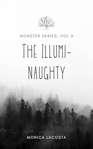 Monster Series: Volume 2: Illumi-naughty by Monica Lacosta