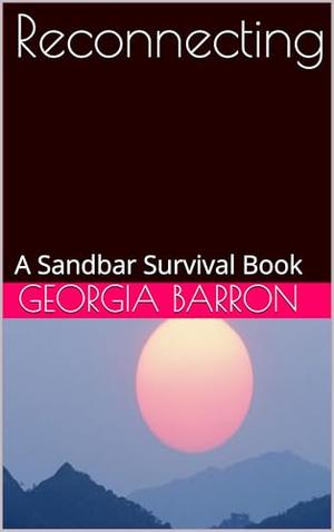 Reconnecting: A Sandbar Survival Book by Georgia Barron