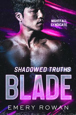 Shadowed Truths: Blade by Emery Rowan