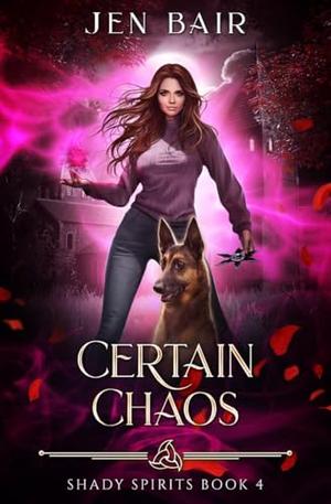 Certain Chaos (Shady Spirits #4)