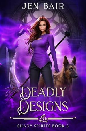 Deadly Designs: Shady Spirits Book 6 by Jen Bair