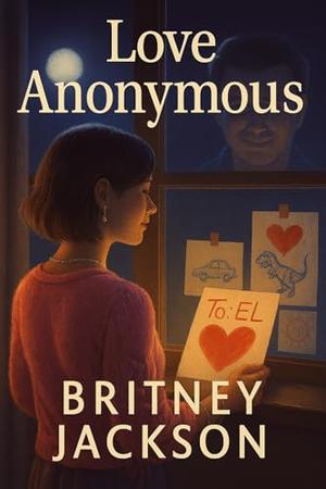 Love Anonymous by Britney Jackson