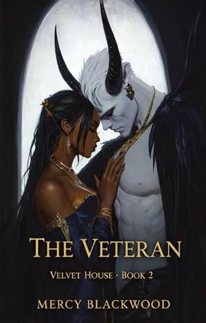 The Veteran: Velvet House Book 2 by Mercy Blackwood