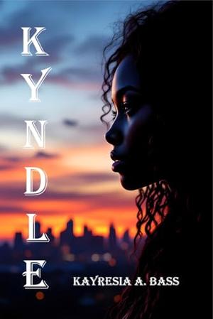 Kyndle by Kayresia A. Bass