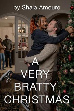 A Very Bratty Christmas: A BWWM Age Gap Romance, Short story by Shaia Amouré