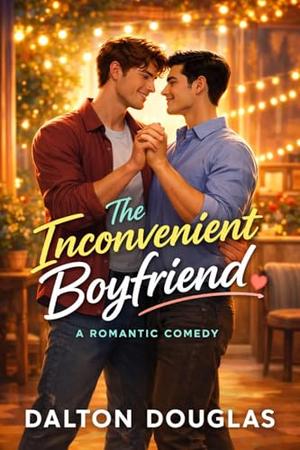 The Inconvenient Boyfriend: A Romantic Comedy (A Matchmaker Moms Romance #1)