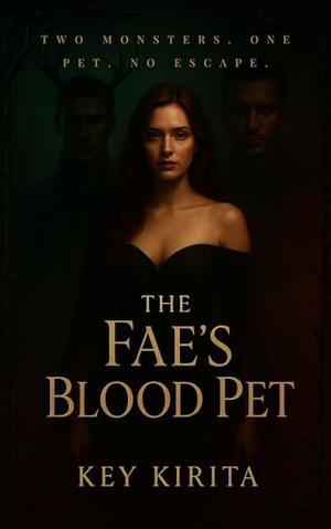 The Fae’s Blood Pet by Key Kirita