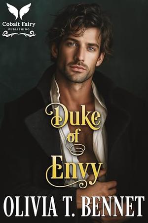 Duke of Envy: A Historical Regency Romance Novel by Olivia T. Bennet