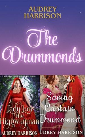 The Drummonds - A Regency box set: Lady Lou the Highwayman and Saving Captain Drummond by Audrey Harrison