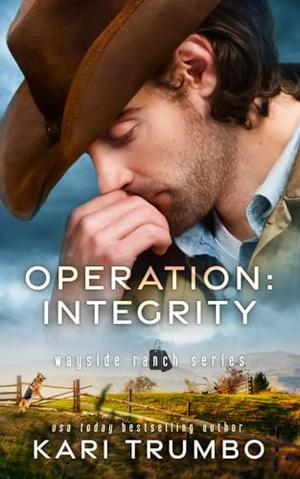 Operation: Integrity by Kari Trumbo